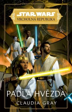 Star Wars - Vrcholná Republika -  Padlá hvězda