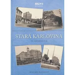 Stará Karlovina ve vzpomínkách