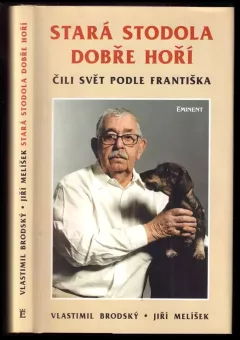 Stará stodola dobře hoří, čili, Svět podle Františka