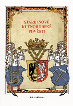 Staré / Nové kutnohorské pověsti