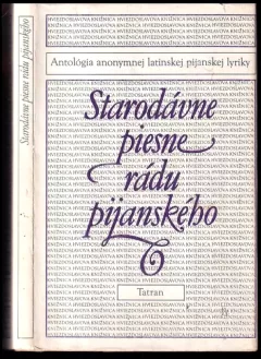Starodávne piesne rádu pijanského : antológia anonymnej latinskej pijanskej lyriky (2 polovica 14. storočia - 2. polovica 19. storočia). (Jozef Mín...