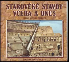Starověké stavby včera a dnes