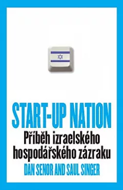 Start-Up Nation: Příběh izraelského hospodářského zázraku
