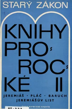 Starý zákon: Knihy prorocké II - Jeremiáš, Pláč, Baruch, Jeremiášův list