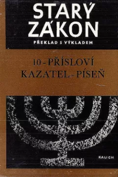 Starý zákon - překlad s výkladem: 10 - Přísloví Kazatel Píseň