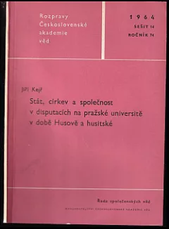Stát, církev a společnost v disputacích na pražské univerzitě v době Husově a Husitské