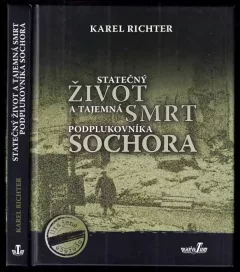 Statečný život a tajemná smrt podplukovníka Sochora