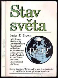 Stav světa 1992 : zpráva institutu Worldwatch o pokroku dosaženém při zajišťování trvale přijatelné společnosti