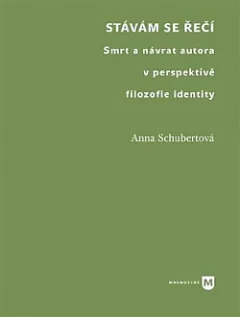 Stávám se řečí: Smrt a návrat autora v perspektivě filozofie identity