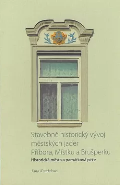 Stavebně historický vývoj městských jader Příbora, Místku a Brušperku