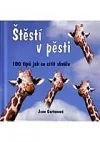 Štěstí v pěsti : 100 tipů jak se cítit skvěle