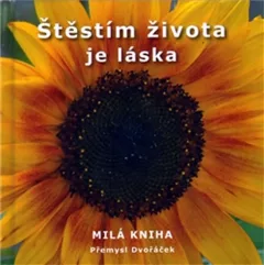 Štěstím života je láska - Milá kniha