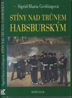Stíny nad trůnem habsburským