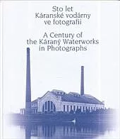 Sto let Káranské vodárny ve fotografii