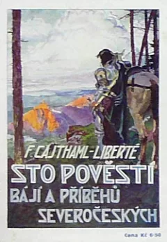 Sto pověsti, bájí a příběhů severočeských
