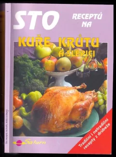 Sto receptů na kuře, krůtu a slepici
