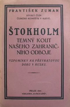 Štokholm, temný kout našeho zahraničního odboje: Vzpomínky na převratovou dobu v Rusku