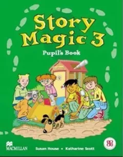 Story Magic Level 3: Pupil´s Book