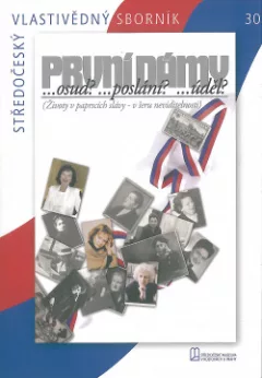 První dámy ... osud? ... poslání? ... úděl? (Životy v paprscích slávy – v šeru neviditelnosti)