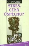 Stres, cena úspěchu?