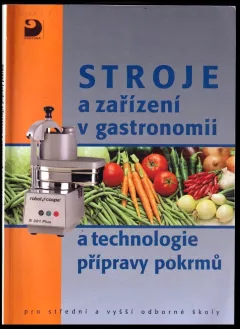 Stroje a zařízení v gastronomii a technologie přípravy pokrmů