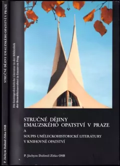 Stručné dějiny Emauzského opatství v Praze a soupis uměleckohistorické literatury v knihovně opatství