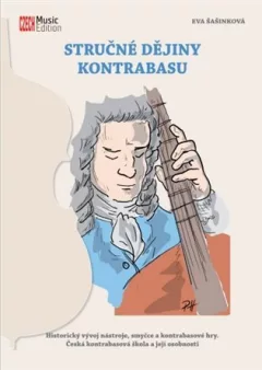 Stručné dějiny kontrabasu - Historický vývoj nástroje, smyčce a kontrabasové hry