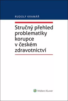 Stručný přehled problematiky korupce v českém zdravotnictví