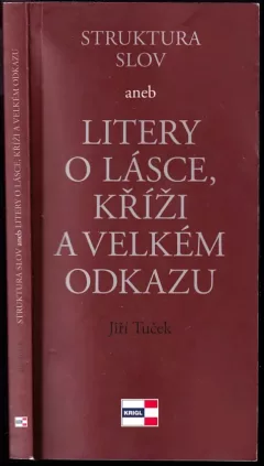 Struktura slov, aneb, Litery o lásce, kříži a velkém odkazu