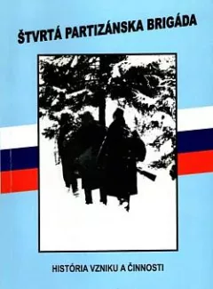 Štvrtá partizánska brigáda: História vzniku a činnosti