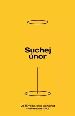 Suchej únor - 28 důvodů, proč ochutnat čistokrevnej život