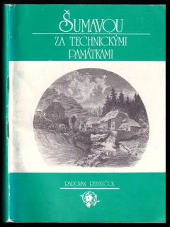 Šumavou za technickými památkami