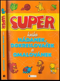 Super kniha hádanek, dokreslovaček a omalovánek