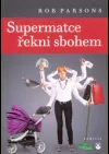 Supermatce řekni sbohem