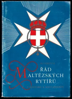 Suverénní řád maltézských rytířů v historii a současnosti