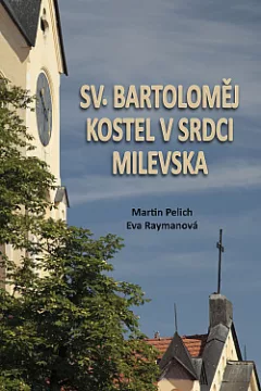 Sv. Bartoloměj, kostel v srdci Milevska