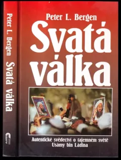 Svatá válka : autentické svědectví o tajemném světě Usámy bin Ládina