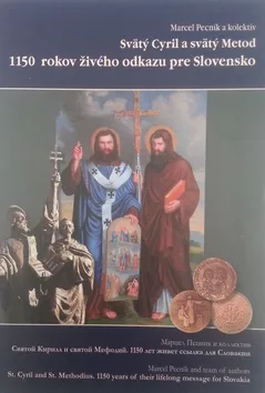 Svätý Cyril a svätý Metod 1150 rokov živého odkazu pre Slovensko