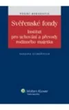 Svěřenské fondy: Institut pro uchování a převody rodinného majetku
