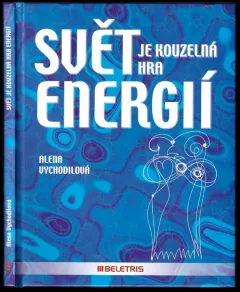 Svět je kouzelná hra energií