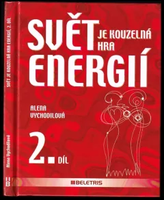 Svět je kouzelná hra energií II