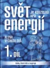 Svět je kouzelná hra energií: kniha, která léčí a inspiruje 1. díl