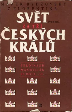 Svět za tří českých králů