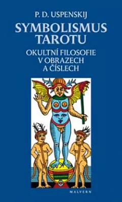 Symbolismus tarotu - Okultní filosofie v obrazech a číslech