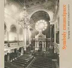 Symboly emancipace  - Synagogy 19.století v českých zemích