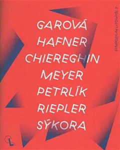 5. Sympozium Litomyšl: Garová, Hafner, Chiereghin, Meyer, Petrlík, Riepler, Sýkora