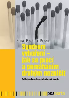Syndrom vyhoření - Jak se prací a pomáháním druhým nezničit