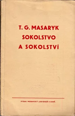 T. G. Masaryk - Sokolstvo a sokolství