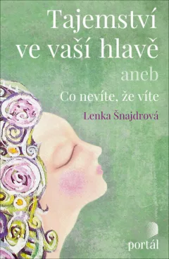 Tajemství ve vaší hlavě aneb Co nevíte, že víte