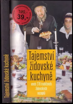 Tajemství židovské kuchyně, aneb, 270 tradičních židovských receptů